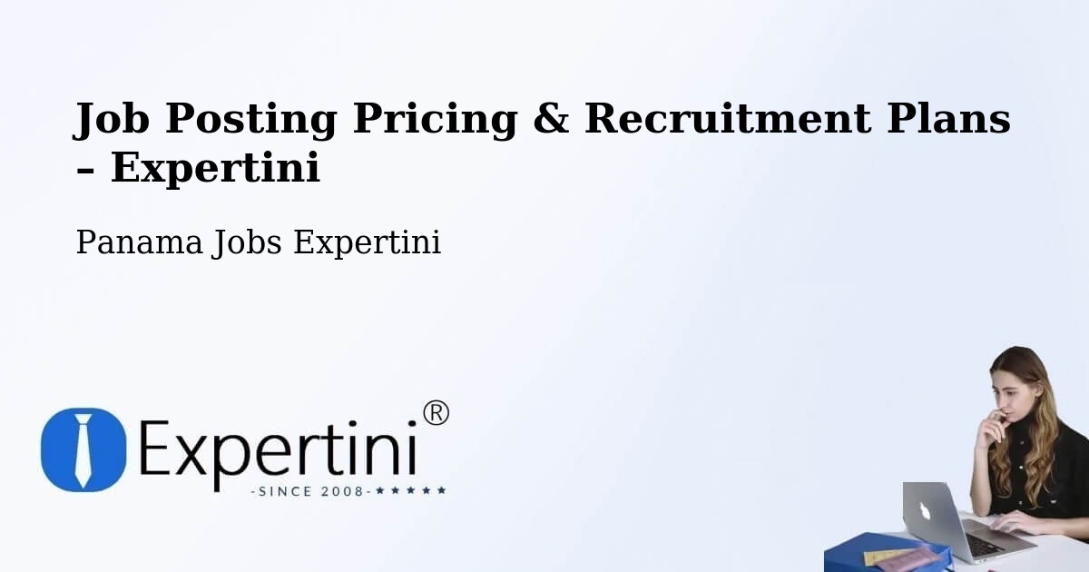 Job Posting Pricing & Recruitment Plans – El Cedro - El Cedro, Panama Jobs Expertini